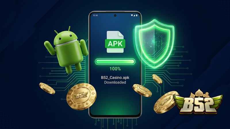 Cài đặt file B52 Club APK cho máy Android an toàn